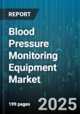 Blood Pressure Monitoring Equipment Market - Global Forecast to 2030- Product Image