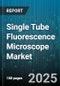 Single Tube Fluorescence Microscope Market - Global Forecast to 2030 - Product Thumbnail Image