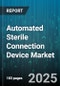 Automated Sterile Connection Device Market by Device Type, Automation Level, Welding Technology, Application, End User, Material - Global Forecast to 2030 - Product Thumbnail Image