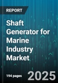 Shaft Generator for Marine Industry Market - Global Forecast to 2030- Product Image