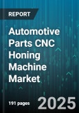 Automotive Parts CNC Honing Machine Market - Cumulative Impact of United States Tariffs 2025 - Global Forecast to 2030- Product Image