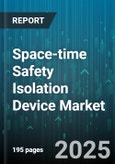 Space-time Safety Isolation Device Market - Cumulative Impact of United States Tariffs 2025 - Global Forecast to 2030- Product Image