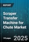 Scraper Transfer Machine for Chute Market - Global Forecast to 2030 - Product Thumbnail Image