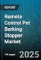 Remote Control Pet Barking Stopper Market - Cumulative Impact of United States Tariffs 2025 - Global Forecast to 2030 - Product Image