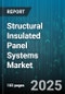 Structural Insulated Panel Systems Market - Cumulative Impact of United States Tariffs 2025 - Global Forecast to 2030 - Product Thumbnail Image