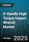 D-Handle High Torque Impact Wrench Market - Global Forecast to 2030 - Product Thumbnail Image