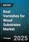 Boat Varnishes for Wood Substrates Market - Global Forecast to 2030 - Product Thumbnail Image