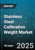 Stainless Steel Calibration Weight Market - Global Forecast to 2030- Product Image