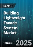 Building Lightweight Facade System Market - Global Forecast to 2030- Product Image