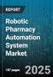 Robotic Pharmacy Automation System Market - Cumulative Impact of United States Tariffs 2025 - Global Forecast to 2030 - Product Thumbnail Image