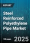 Steel Reinforced Polyethylene Pipe Market - Global Forecast to 2030 - Product Thumbnail Image