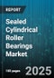 Sealed Cylindrical Roller Bearings Market - Cumulative Impact of United States Tariffs 2025 - Global Forecast to 2030 - Product Image