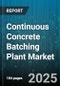Continuous Concrete Batching Plant Market - Cumulative Impact of United States Tariffs 2025 - Global Forecast to 2030 - Product Thumbnail Image