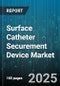 Surface Catheter Securement Device Market - Cumulative Impact of United States Tariffs 2025 - Global Forecast to 2030 - Product Thumbnail Image