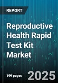 Reproductive Health Rapid Test Kit Market - Cumulative Impact of United States Tariffs 2025 - Global Forecast to 2030- Product Image