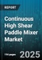 Continuous High Shear Paddle Mixer Market - Global Forecast to 2030 - Product Thumbnail Image