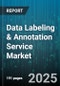 Data Labeling & Annotation Service Market - Global Forecast to 2030 - Product Thumbnail Image