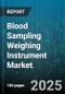 Blood Sampling Weighing Instrument Market by End User, Product Type, Sample Type, Technology, Distribution Channel - Global Forecast to 2030 - Product Thumbnail Image