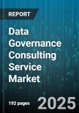 Data Governance Consulting Service Market - Cumulative Impact of United States Tariffs 2025 - Global Forecast to 2030- Product Image
