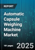 Automatic Capsule Weighing Machine Market - Cumulative Impact of United States Tariffs 2025 - Global Forecast to 2030- Product Image
