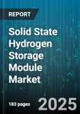 Solid State Hydrogen Storage Module Market - Global Forecast to 2030- Product Image