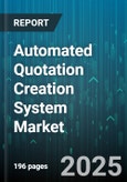 Automated Quotation Creation System Market by Product Type, Application, End User, Distribution Channel, Deployment Type, Pricing Model - Global Forecast to 2030- Product Image