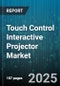 Touch Control Interactive Projector Market - Cumulative Impact of United States Tariffs 2025 - Global Forecast to 2030 - Product Thumbnail Image
