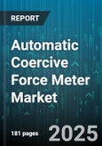 Automatic Coercive Force Meter Market by Product Type, Technology, End User, Distribution Channel, Application - Global Forecast to 2030- Product Image