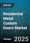 Residential Metal Custom Doors Market - Global Forecast to 2030 - Product Thumbnail Image