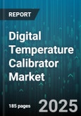Digital Temperature Calibrator Market - Cumulative Impact of United States Tariffs 2025 - Global Forecast to 2030- Product Image