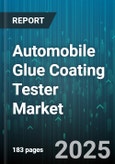 Automobile Glue Coating Tester Market - Global Forecast to 2030- Product Image
