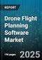 Drone Flight Planning Software Market - Global Forecast to 2030 - Product Thumbnail Image