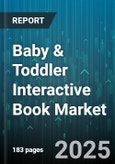 Baby & Toddler Interactive Book Market by Age Group, Format, Distribution Channel, Pricing Tier, Interactivity Feature - Global Forecast to 2030- Product Image