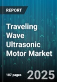 Traveling Wave Ultrasonic Motor Market - Global Forecast to 2030- Product Image