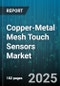 Copper-Metal Mesh Touch Sensors Market - Cumulative Impact of United States Tariffs 2025 - Global Forecast to 2030 - Product Thumbnail Image