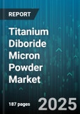 Titanium Diboride Micron Powder Market - Global Forecast to 2030- Product Image