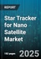 Star Tracker for Nano Satellite Market - Cumulative Impact of United States Tariffs 2025 - Global Forecast to 2030 - Product Thumbnail Image