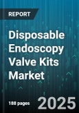 Disposable Endoscopy Valve Kits Market - Global Forecast to 2030- Product Image