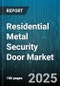 Residential Metal Security Door Market - Global Forecast to 2030 - Product Thumbnail Image