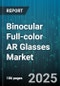 Binocular Full-color AR Glasses Market - Cumulative Impact of United States Tariffs 2025 - Global Forecast to 2030 - Product Thumbnail Image
