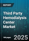 Third Party Hemodialysis Center Market - Global Forecast to 2030- Product Image
