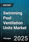 Swimming Pool Ventilation Units Market - Global Forecast to 2030- Product Image