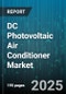DC Photovoltaic Air Conditioner Market - Global Forecast to 2030 - Product Thumbnail Image