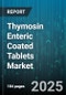 Thymosin Enteric Coated Tablets Market by End User, Distribution Channel, Indication, Active Ingredient - Global Forecast to 2030 - Product Thumbnail Image
