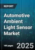 Automotive Ambient Light Sensor Market - Cumulative Impact of United States Tariffs 2025 - Global Forecast to 2030- Product Image