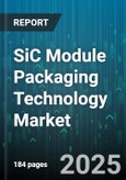 SiC Module Packaging Technology Market - Global Forecast to 2030- Product Image