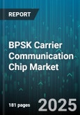 BPSK Carrier Communication Chip Market by Application, Frequency, Deployment, End User, Technology - Global Forecast to 2030- Product Image