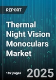 Thermal Night Vision Monoculars Market - Global Forecast to 2030- Product Image