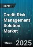 Credit Risk Management Solution Market - Global Forecast to 2030- Product Image