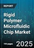 Rigid Polymer Microfluidic Chip Market - Global Forecast to 2030- Product Image